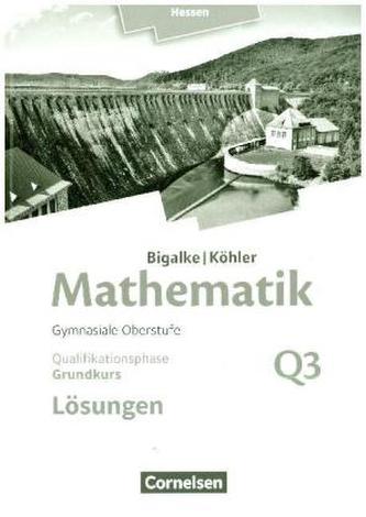 Leistungskurs - 3. Halbjahr - Qualifikationsphase, Lösungen zum Schülerbuch Leistungskurs - 3. Halbjahr - Qualifikationsphase, Lösungen zum Schülerbuch