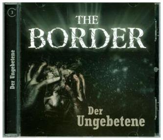 The Border - Der Ungebetene, 1 Audio-CD