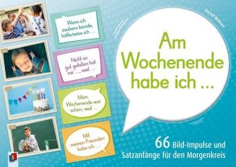 Am Wochenende habe ich ... 66 Bild-Impulse und Satzanfänge für den Morgenkreis