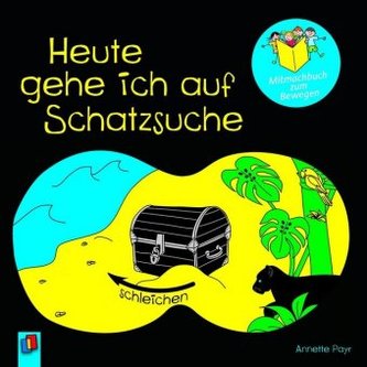 Heute gehe ich auf Schatzsuche Heute gehe ich auf Schatzsuche