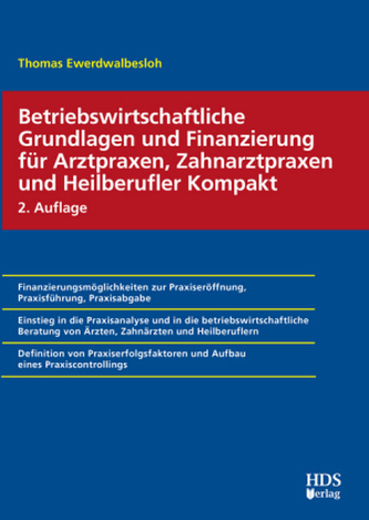 Betriebswirtschaftliche Grundlagen und Finanzierung für Arztpraxen, Zahnarztpraxen und Heilberufler Kompakt