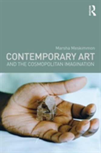 Contemporary Art and the Cosmopolitan Imagination Contemporary Art and the Cosmopolitan Imagination