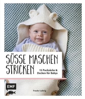 Süße Maschen stricken - 15 Pucksäcke und Decken für Babys