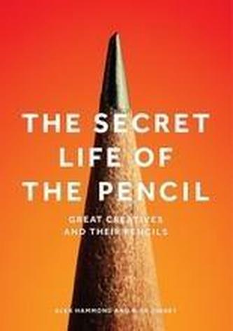 The Secret Life of the Pencil The Secret Life of the Pencil