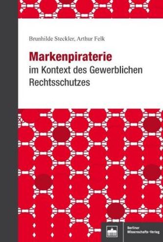 Markenpiraterie im Kontext des Gewerblichen Rechtsschutzes Markenpiraterie im Kontext des Gewerblichen Rechtsschutzes