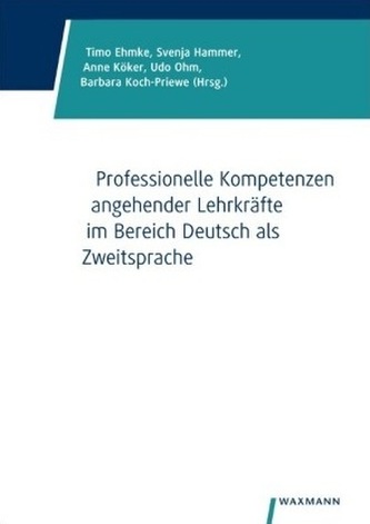 Professionelle Kompetenzen angehender Lehrkräfte im Bereich Deutsch als Zweitsprache Professionelle Kompetenzen angehender Lehrkräfte im Bereich Deutsch als Zweitsprache