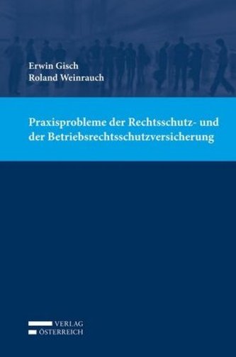 Praxisprobleme der Rechtsschutz- und der Betriebsrechtsschutzversicherung