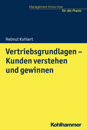 Vertriebsgrundlagen - Kunden verstehen und gewinnen Vertriebsgrundlagen - Kunden verstehen und gewinnen