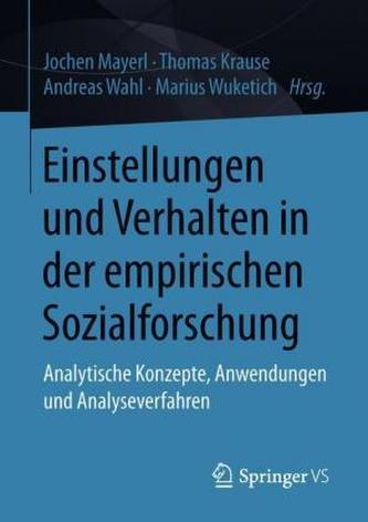Einstellungen und Verhalten in der empirischen Sozialforschung