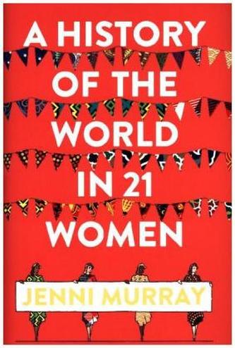 A History of the World in 21 Women