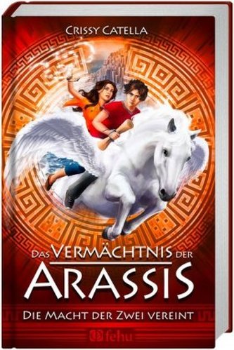 Das Vermächtnis der Arassis - Die Macht der Zwei vereint