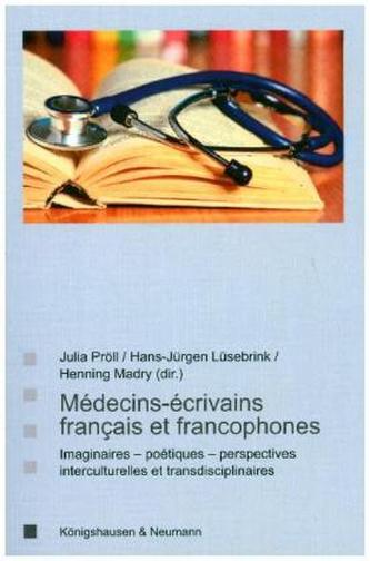Médecins-écrivains francais et francophones Médecins-écrivains francais et francophones