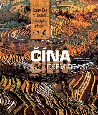 Čína okem draka : [poznejte Čínu na unikátních leteckých snímcích (Rongyu Su, 2008)