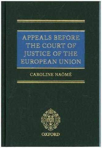 Appeals Before the Court of Justice of the European Union Appeals Before the Court of Justice of the European Union