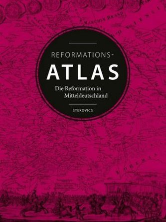 Der Reformationsatlas Der Reformationsatlas