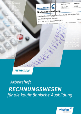 Rechnungswesen für die kaufmännische Ausbildung, Arbeitsheft Rechnungswesen für die kaufmännische Ausbildung, Arbeitsheft