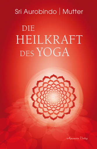 Die Heilkraft des Yoga Die Heilkraft des Yoga