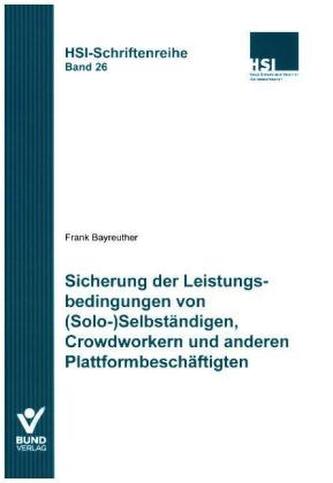 Sicherung der Leistungsbedingungen von (Solo-)Selbständigen, Crowdworkern und anderen Plattformbeschäftigten