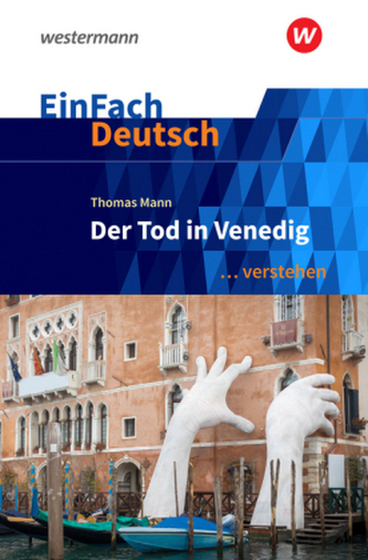 Thomas Mann: Der Tod in Venedig Thomas Mann: Der Tod in Venedig