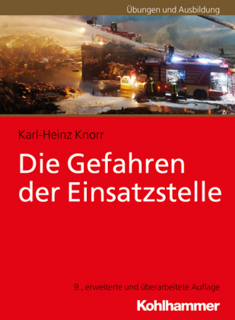 Die Gefahren der Einsatzstelle Die Gefahren der Einsatzstelle