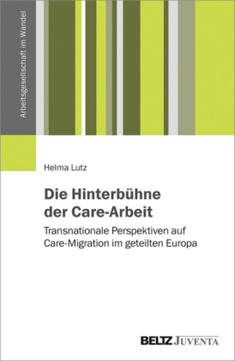 Die Hinterbühne der Care-Arbeit Die Hinterbühne der Care-Arbeit