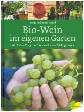 Bio-Wein im eigenen Garten Bio-Wein im eigenen Garten