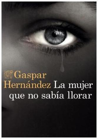 La mujer que no sabía llorar