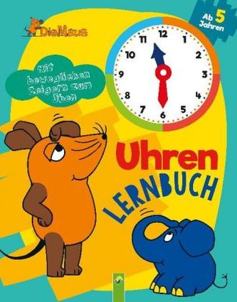 Die Maus Uhrenlernbuch Die Maus Uhrenlernbuch
