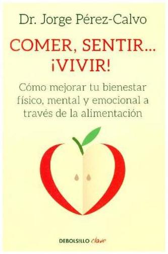 Comer, sentir... ¡vivir!