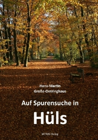 Auf Spurensuche in Hüls Auf Spurensuche in Hüls