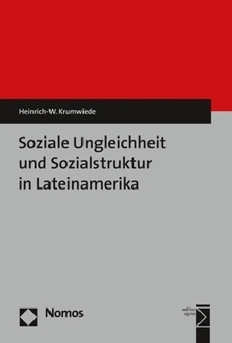 Soziale Ungleichheit und Sozialstruktur in Lateinamerika Soziale Ungleichheit und Sozialstruktur in Lateinamerika