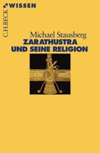 Zarathustra und seine Religion Zarathustra und seine Religion
