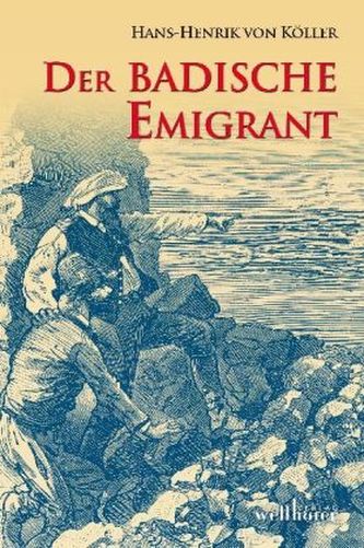 Der badische Emigrant Der badische Emigrant