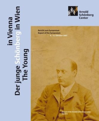 Der junge Schönberg in Wien The Young Schönberg in Vienna