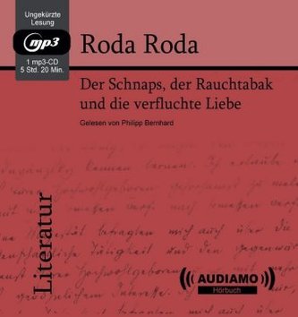Der Schnaps, der Rauchtabak und die verfluchte Liebe, 1 Audio-CD, MP3 Format