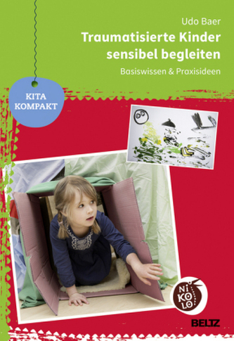 Traumatisierte Kinder sensibel begleiten Traumatisierte Kinder sensibel begleiten