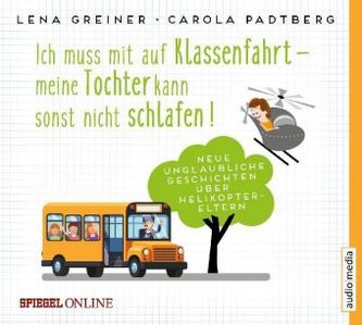 Ich muss mit auf Klassenfahrt - meine Tochter kann sonst nicht schlafen!, 4 Audio-CDs