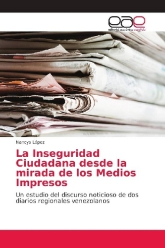 La Inseguridad Ciudadana desde la mirada de los Medios Impresos