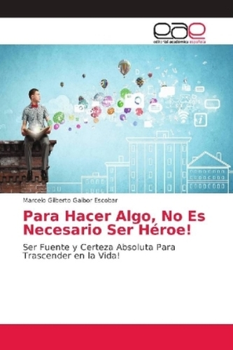 Para Hacer Algo, No Es Necesario Ser Héroe!