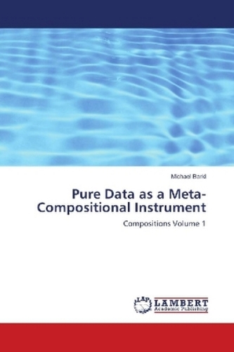 Pure Data as a Meta-Compositional Instrument