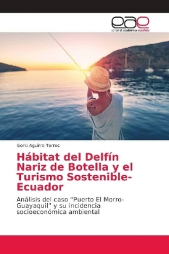 Hábitat del Delfín Nariz de Botella y el Turismo Sostenible-Ecuador