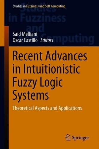 Recent Advances in Intuitionistic Fuzzy Logic Systems