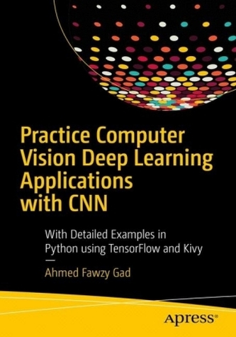 Computer Vision Applications Using Deep Learning with CNNs