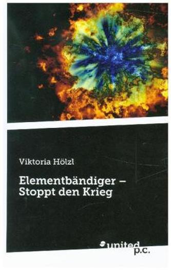 Elementbändiger - Stoppt den Krieg