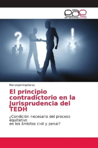 El principio contradictorio en la Jurisprudencia del TEDH El principio contradictorio en la Jurisprudencia del TEDH