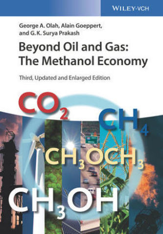 Beyond Oil and Gas: The Methanol Economy Beyond Oil and Gas: The Methanol Economy