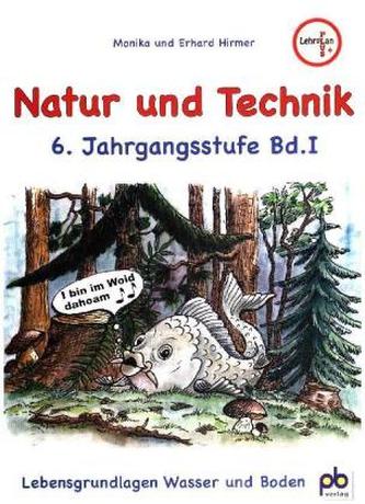 Natur und Technik 6. Jahrgangsstufe. Bd.1