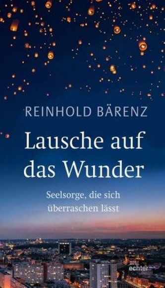 Lausche auf das Wunder