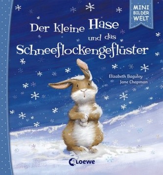Der kleine Hase und das Schneeflockengeflüster Der kleine Hase und das Schneeflockengeflüster