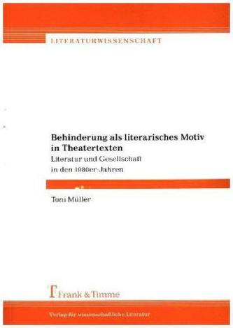 Behinderung als literarisches Motiv in Theatertexten